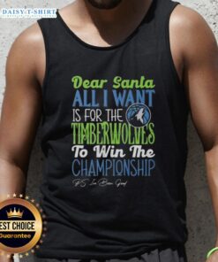 Alt Text: Premium Dear Santa tank top featuring 'All I Want Is For The Minnesota Timberwolves To Win The Championship' design.