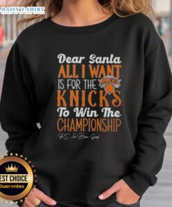 Alt Text: Premium Dear Santa, All I Want Is For The New York Knicks To Win The Championship Sweatshirt in vibrant blue.