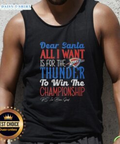 Premium Dear Santa tank top expressing hope for Oklahoma City Thunder championship win, perfect for fans.