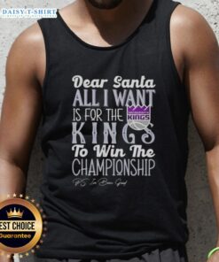 Premium 'Dear Santa, All I Want Is For The Sacramento Kings To Win The Championship' tank top for fans.