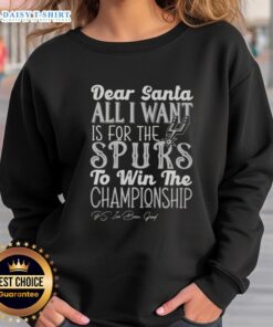 Alt Text: Premium Dear Santa, All I Want Is For The San Antonio Spurs To Win The Championship Sweatshirt for fans.