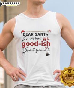 Premium 'Dear Santa I've Been Goodish' Ornament Tank Top featuring a fun holiday design for festive celebrations.