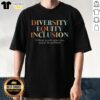 Alt Text: Premium Dei Diversity Equality Inclusion T-Shirt with bold text saying If These Words Upset You, You're The Problem.