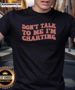 Alt Text: Premium Don't Talk To Me I'm Charting T-Shirt featuring bold text design, perfect for chart enthusiasts and traders.