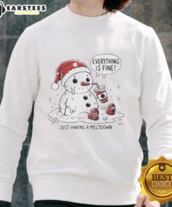 Alt Text: Premium Everything Is Fine Meltdown Christmas Sweatshirt featuring a festive design for holiday comfort and style.