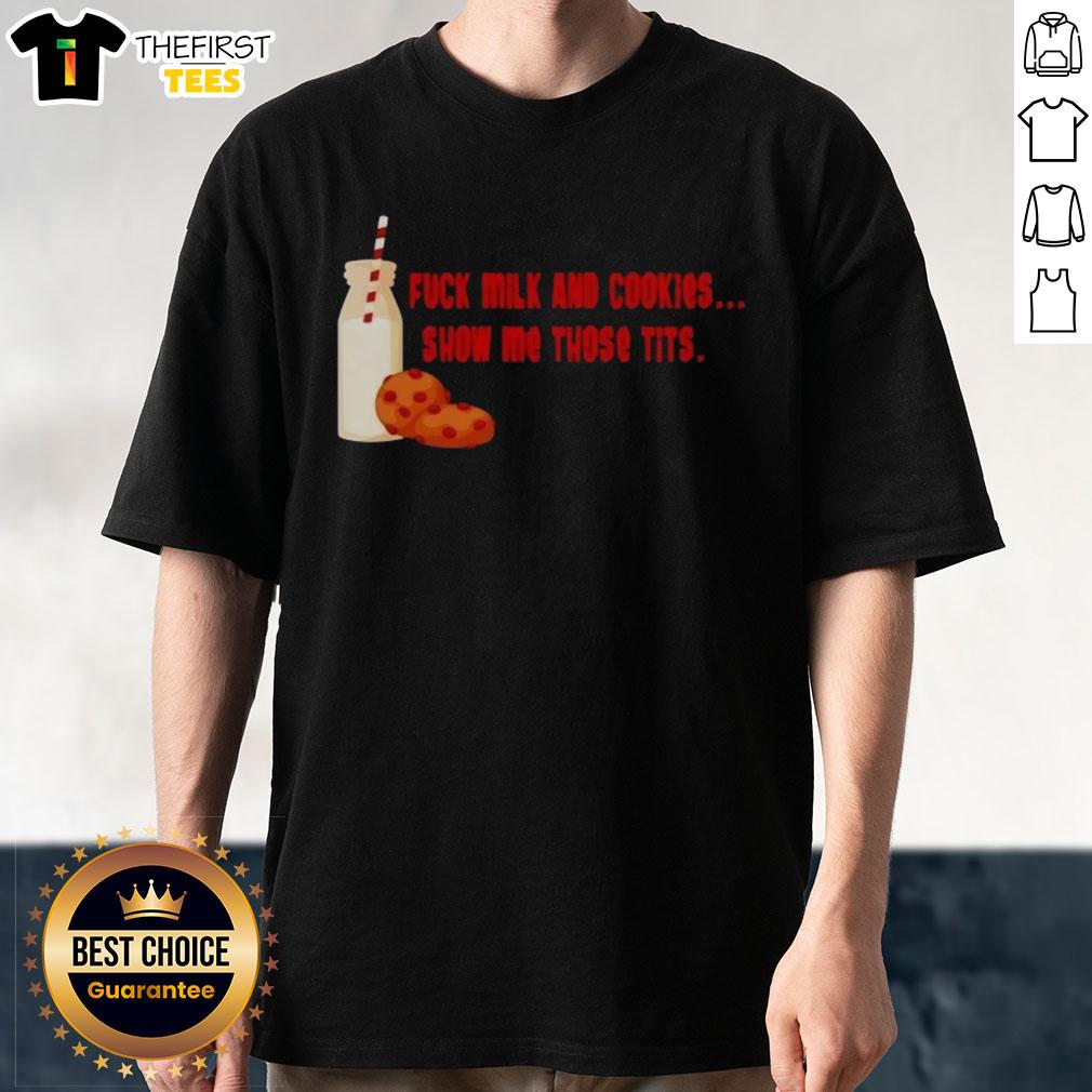 premium-fck-milk-and-cookies-show-my-those-tits-t-shirt-1 Premium 'Fck Milk And Cookies Show My Those Tits' T-Shirt featuring bold text on a stylish casual tee.