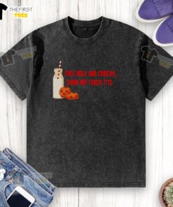 Premium F*ck Milk And Cookies T-Shirt featuring bold graphic design, perfect for casual wear and expressing your unique style.