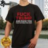 Premium Fck Trump and Fuck You for Voting For Him T-Shirt design featuring bold text and a stylish graphic.