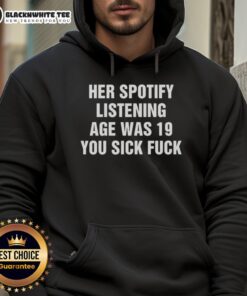 Premium 'You Sick F*ck' hoodie featuring Spotify listening age 19 design, perfect for music lovers and trendsetters.