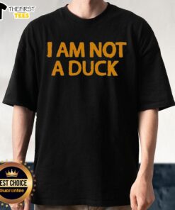 Premium I Am Not A Duck T-Shirt featuring a humorous design perfect for casual wear and bird lovers.
