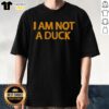 Premium I Am Not A Duck T-Shirt featuring a humorous design perfect for casual wear and bird lovers.