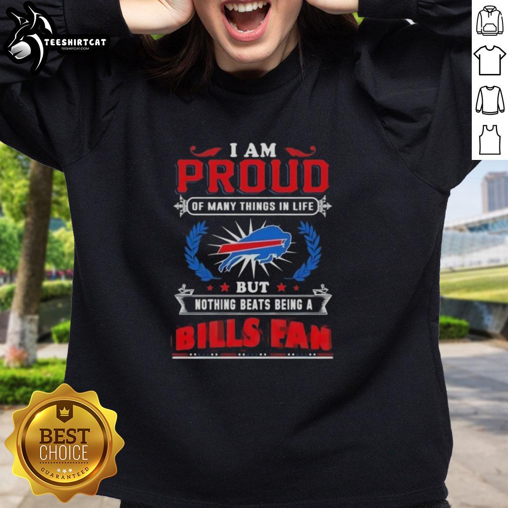 premium-i-am-proud-of-many-things-in-life-but-nothing-beats-being-a-buffalo-bills-fan-sweatshirt Premium sweatshirt that says 'I Am Proud Of Many Things In Life But Nothing Beats Being A Buffalo Bills Fan.'