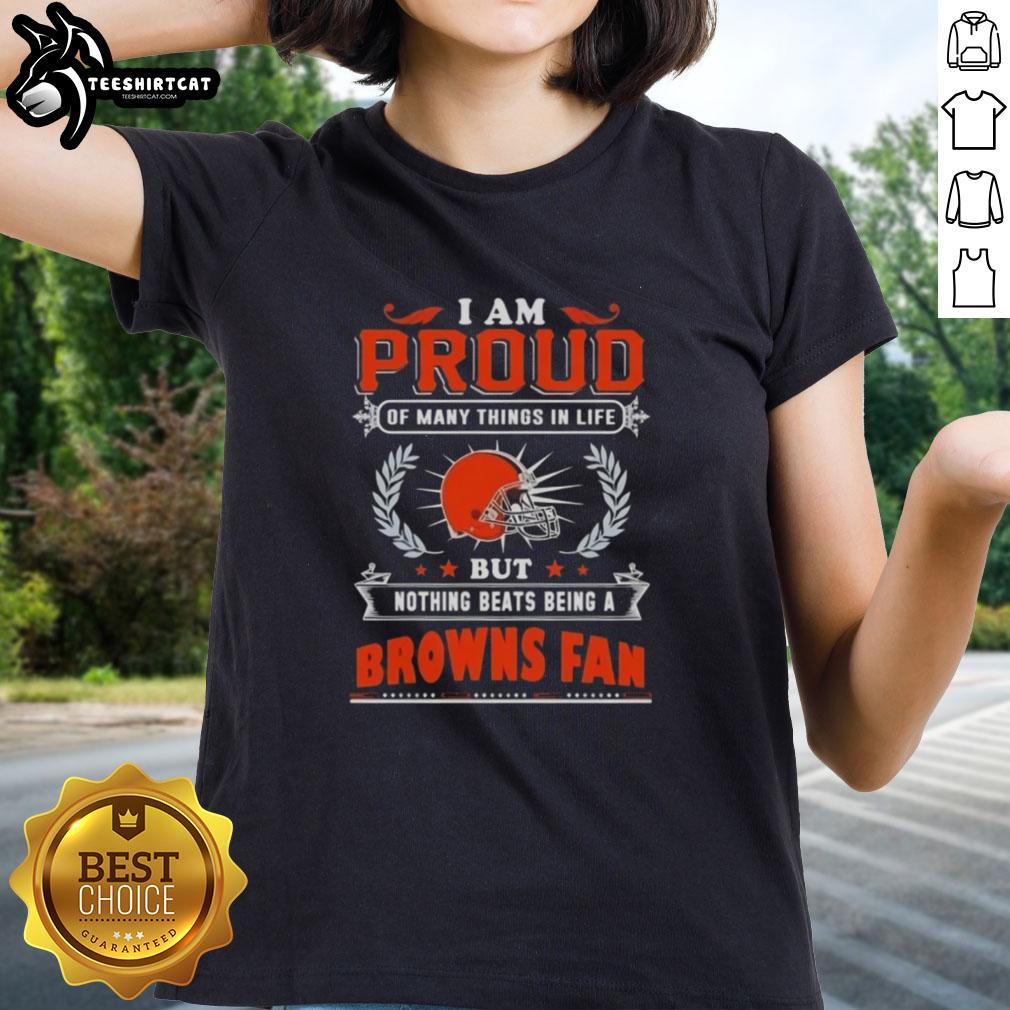 premium-i-am-proud-of-many-things-in-life-but-nothing-beats-being-a-cleveland-browns-fan-ladies-tee Alt Text: Premium ladies tee with 'I am proud of many things in life, but nothing beats being a Cleveland Browns fan' design.