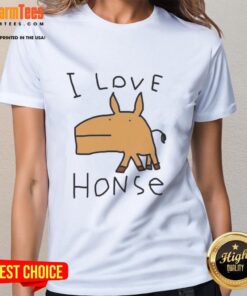 Premium I Love Horse Meme Ladies Tee featuring a fun horse graphic, perfect for horse lovers and meme enthusiasts.