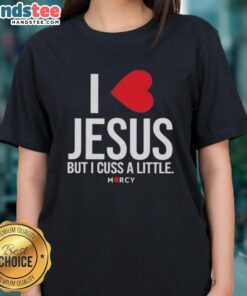 Premium 'I Love Jesus But I Cuss A Little' Mercy Ladies Tee in soft fabric, perfect for casual and faith-inspired style.