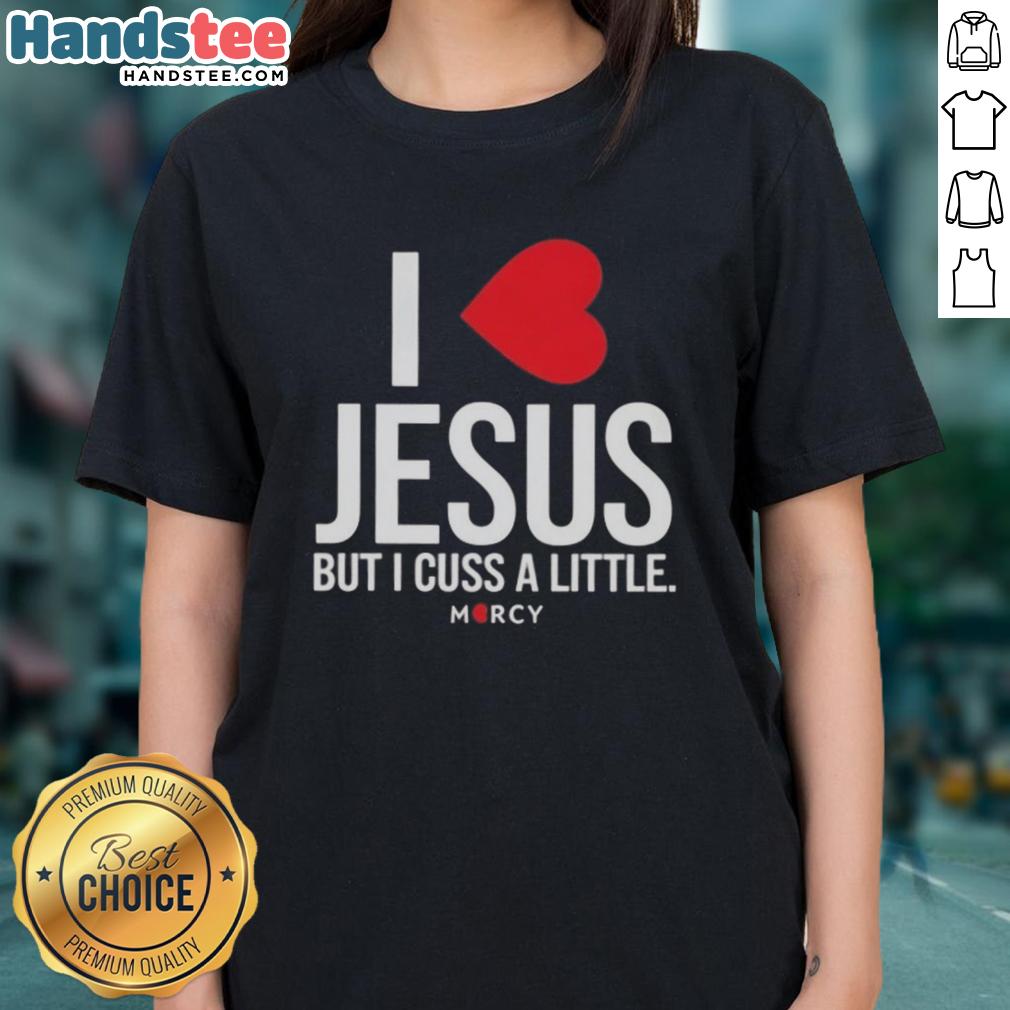 premium-i-love-jesus-but-i-cuss-a-little-mercy-ladies-tee Premium 'I Love Jesus But I Cuss A Little' Mercy Ladies Tee in soft fabric, perfect for casual and faith-inspired style.