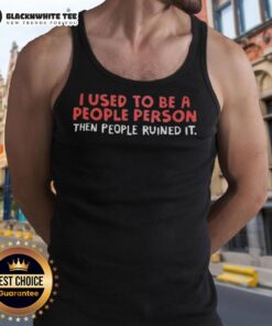Alt Text: Premium tank top featuring 'I Used To Be A People Person' design, perfect for expressing humor and personality.