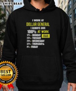 Premium 'I Work at Dollar General' hoodie, showcasing dedication with 'Always Give 100% at Work' slogan in bold lettering.