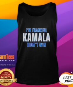 Premium 'Im Thankful Kamala Didnt Win' tank top design showcasing bold text on a stylish fabric background.