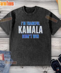 Premium Im Thankful Kamala Didn't Win washed t-shirt in soft cotton with a bold graphic design, perfect for casual wear.