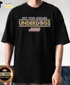 Premium JMU Dukes Not Your Average Underdogs T-Shirt featuring bold graphics and a comfortable fit for fans.