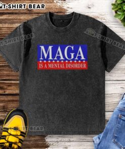 Premium Maga Is A Mental Disorder washed t-shirt featuring bold text design in casual style for statement fashion.