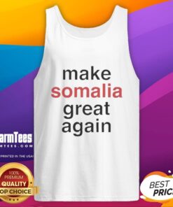Premium Make Somalia Great Again tank top featuring a bold design, perfect for expressing national pride and style.