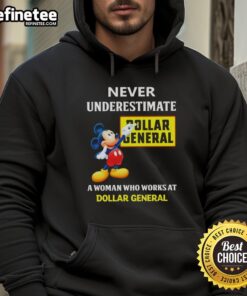 Premium Mickey hoodie for women at Dollar General, featuring 'Never Underestimate a Woman Who Works at Dollar General' design.