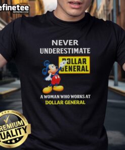 Alt Text: Premium Mickey Never Underestimate a Woman Who Works at Dollar General T-Shirt showcasing a stylish design.