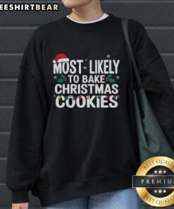 Cozy Premium Most Likely To Bake Christmas Cookies Sweatshirt in festive design, perfect for holiday baking enthusiasts.