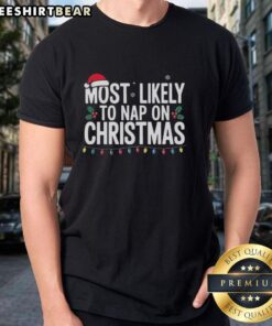 Premium Most Likely To Nap On Christmas T-Shirt featuring a festive design perfect for holiday lounging.