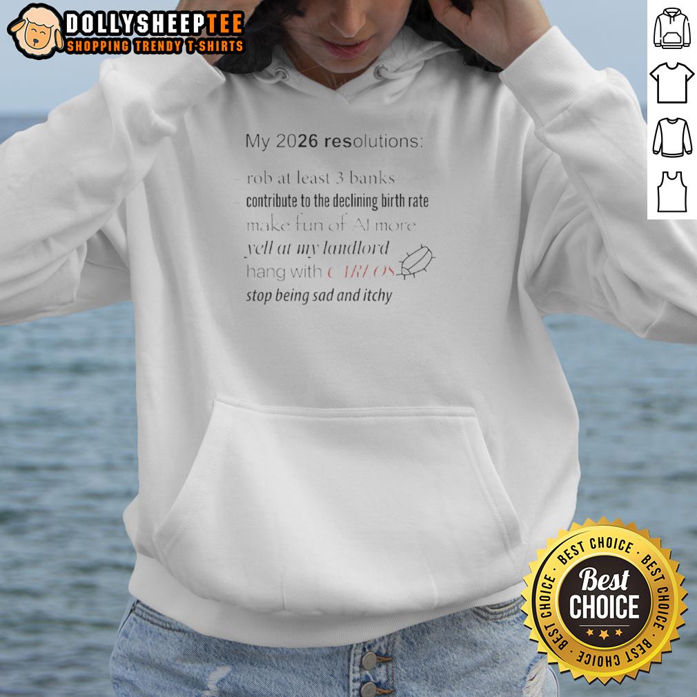 Premium My 2026 Resolutions Hang With Carlos Hoodie Premium My 2026 Resolutions Hang With Carlos Hoodie in stylish design, perfect for cozy wear and motivational vibes.