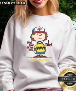 Premium No No If You Die I Die Fraternity Peanuts Sweatshirt in cozy fabric, perfect for fraternity events and casual wear.