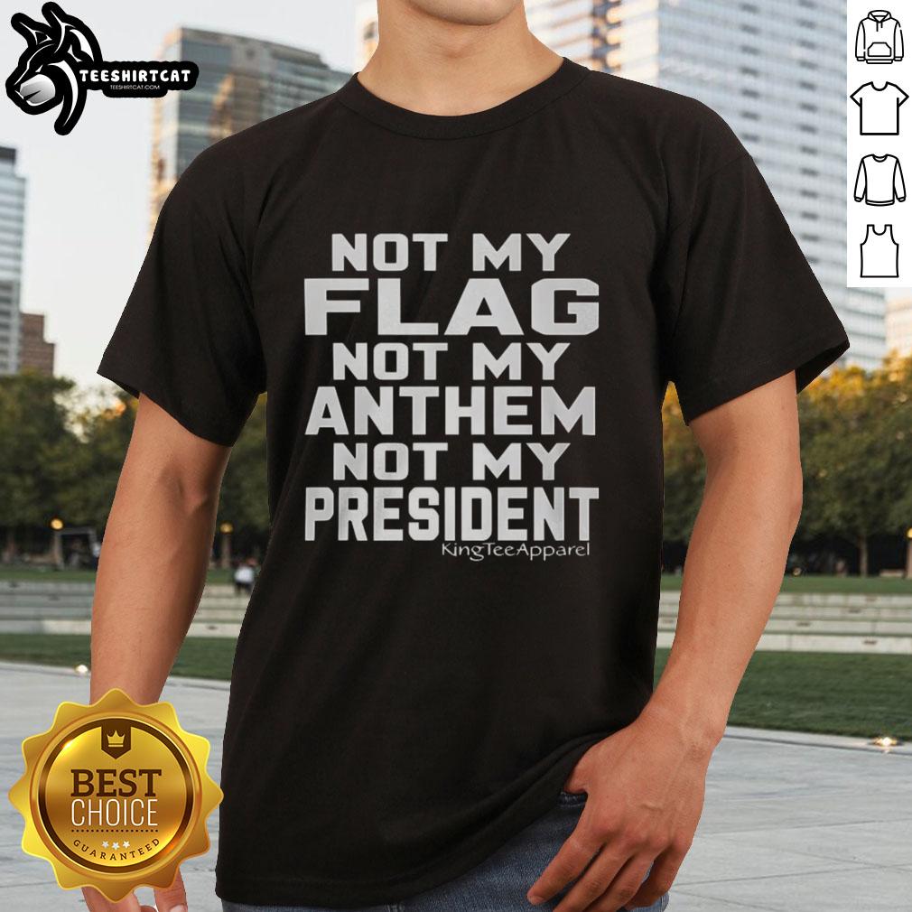 premium-not-my-flag-not-my-anthem-not-my-president-t-shirt Premium Not My Flag Not My Anthem Not My President T-Shirt showcasing a bold graphic design for political statement apparel.