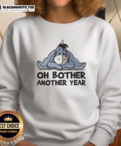 Premium Oh Bother Another Year Sweatshirt in cozy fabric, perfect for casual wear and staying stylish during colder months.