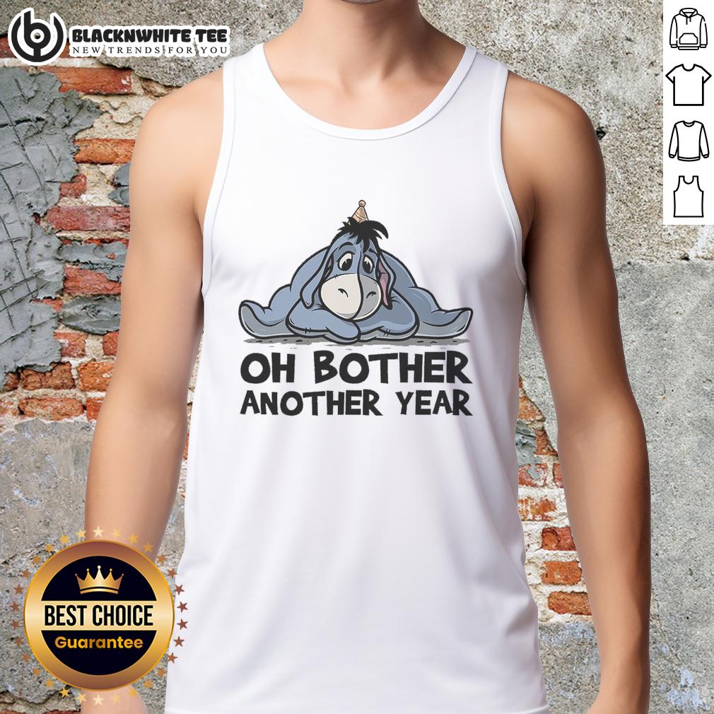 Premium Oh Bother Another Year Tank Top Premium Oh Bother Another Year Tank Top in stylish design, perfect for casual outings and summer wear.