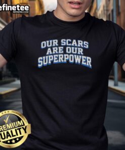 Premium 'Our Scars Are Our Superpower' T-Shirt featuring a bold graphic design celebrating strength and resilience.