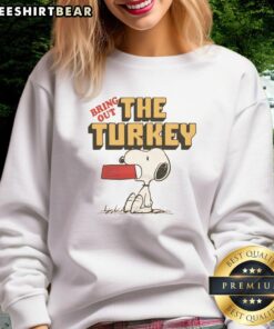 Premium Peanuts Snoopy Bring Out The Turkey Sweatshirt featuring a festive Snoopy design for Thanksgiving celebrations.