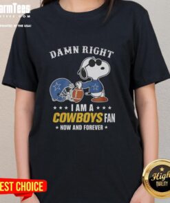Premium Peanuts Snoopy 'Damn Right I Am A Cowboys Fan Now And Forever' Ladies Tee featuring a fun design.