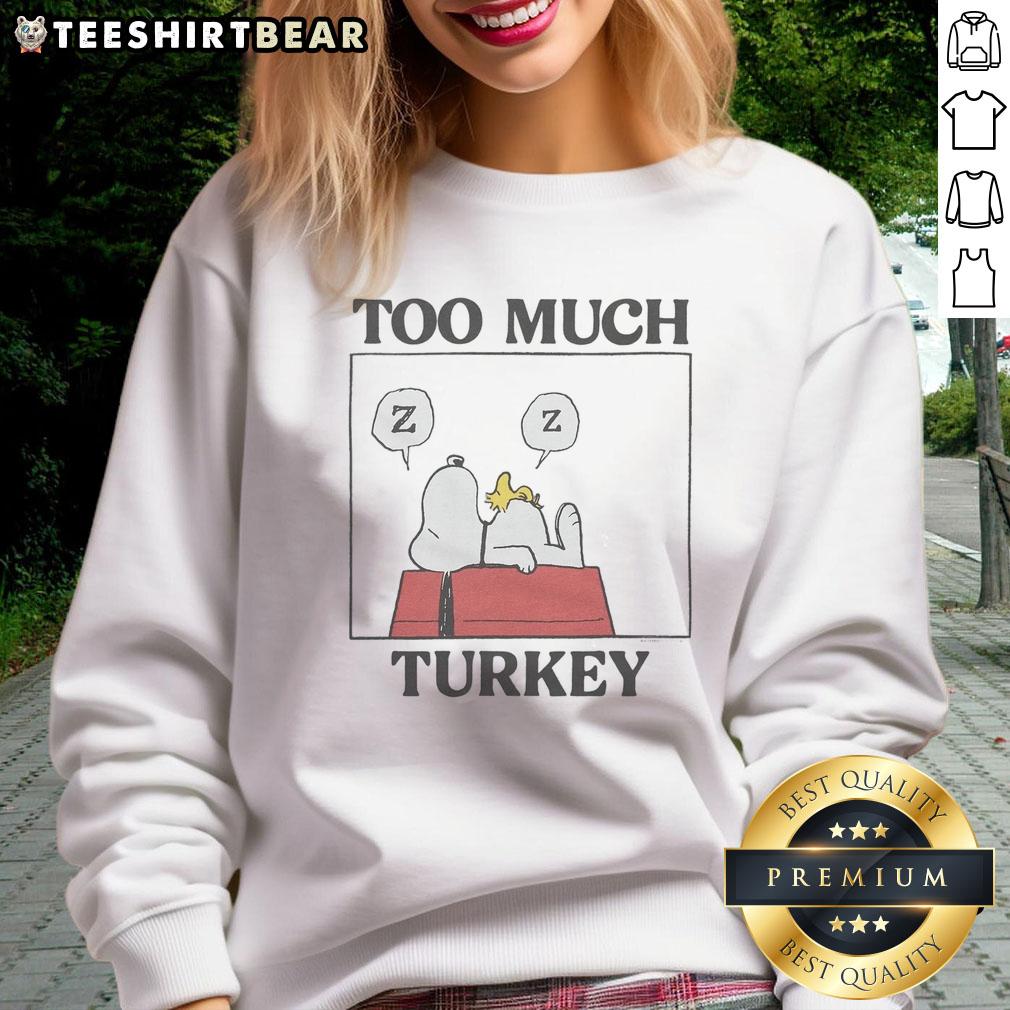 premium-peanuts-snoopy-too-much-turkey-sweatshirt Premium Peanuts Snoopy sweatshirt featuring 'Too Much Turkey' design, perfect for cozy fall and Thanksgiving celebrations.