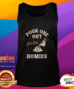 Premium Pour One Out For The Homies Tank Top featuring stylish design for casual wear and tribute to friends.