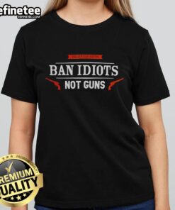 Premium Protect Gun Rights 'Ban Idiots Not Guns' Ladies Tee featuring bold text design on a stylish women's shirt.