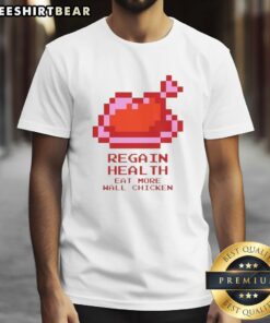 Premium Regain Health Eat More Wall Chicken T-Shirt featuring a fun graphic and vibrant colors for health enthusiasts.