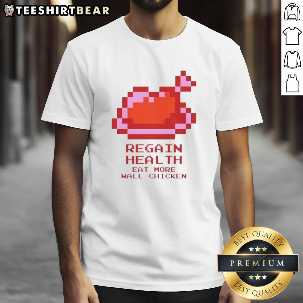premium-regain-health-eat-more-wall-chicken-t-shirt Premium Regain Health Eat More Wall Chicken T-Shirt featuring a fun graphic and vibrant colors for health enthusiasts.