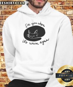 Alt Text: Premium See You When It's Warm Again Hoodie in cozy fabric, perfect for stylish comfort during chilly days.