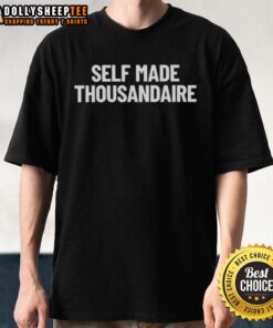 Premium Self Made Thousandaire T-Shirt featuring bold lettering and a stylish design, perfect for aspiring entrepreneurs.