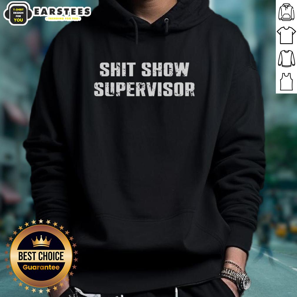premium-shit-show-supervisor-letter-meme-hoodie Alt Text: Funny Premium Shit Show Supervisor Letter Meme Hoodie design featuring humorous text and graphics for casual wear.