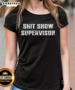 Funny Premium Shit Show Supervisor Letter meme on a stylish ladies tee, perfect for casual wear and humorous gifts.