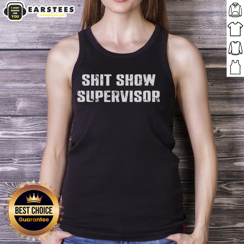 premium-shit-show-supervisor-letter-meme-tank-top Premium Shit Show Supervisor Letter Meme Tank Top featuring a humorous graphic design for casual wear.
