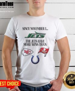 Premium 'Since November 1, The New York Jets Have More Wins Than' T-Shirt showcasing team pride and recent success.
